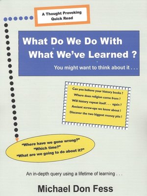 cover image of What Do We Do With What We've Learned?